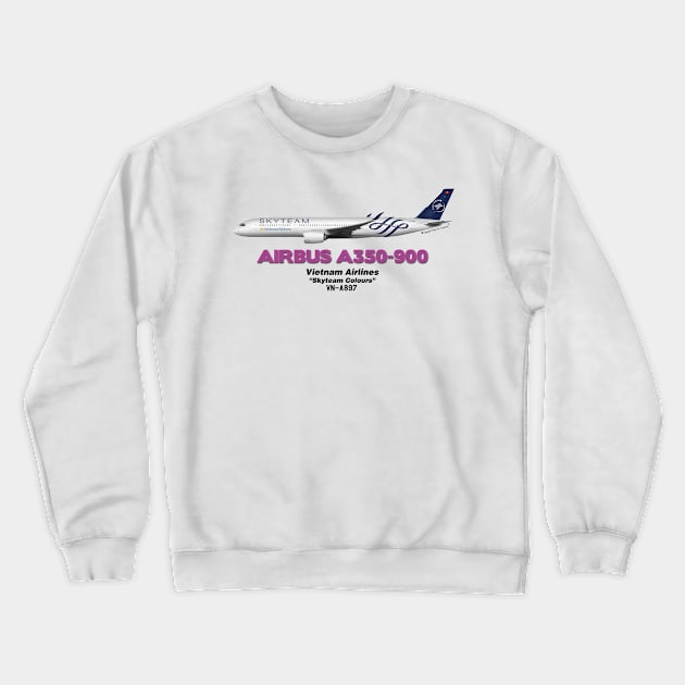 Airbus A350-900 - Vietnam Airlines "Skyteam" Crewneck Sweatshirt by TheArtofFlying